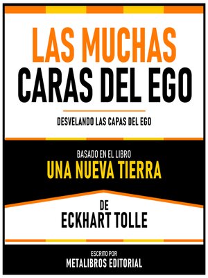 cover image of Las Muchas Caras Del Ego--Basado En El Libro Una Nueva Tierra De Eckhart Tolle